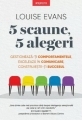 5 scaune, 5 alegeri