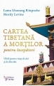 Cartea tibetana a mortilor, ghid pentru viața de aici și de dincolo