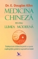 Medicina chineza pentru lumea moderna