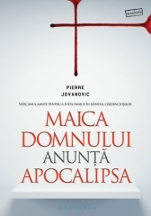 Maica Domnului anunta Apocalipsa
