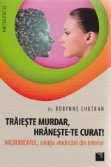 Traieste murdar, hraneste-te curat