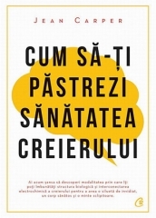 Cum sa-ti pastrezi sanatatea creierului