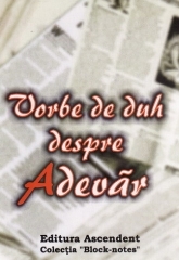 Vorbe de duh despre adevar