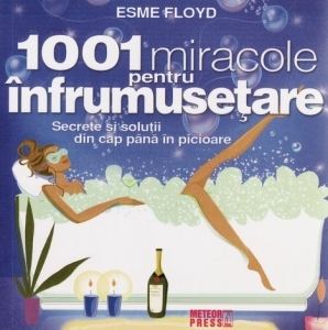 1001 miracole pentru infrumusetare