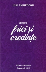 Despre frici si credinte