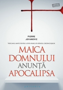 Maica Domnului anunta Apocalipsa