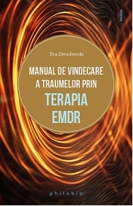 Manual de vindecare a traumelor prin terapia EMDR