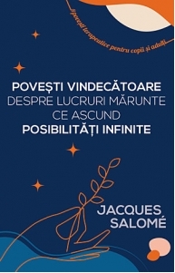 Povesti vindecatoare despre lucruri marunte ce ascund posibilitati infinite