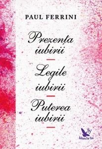 Prezenta iubirii - Legile iubirii - Puterea iubirii