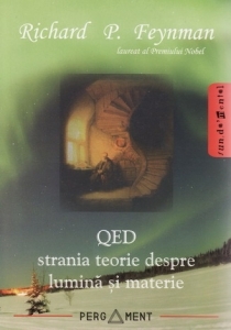 QED - strania teorie despre lumina si materie