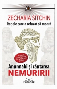 Regele care a refuzat sa moara – Anunnaki si cautarea nemuririi