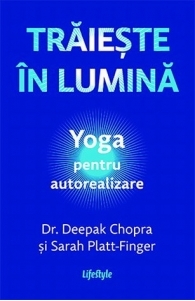 Traieste in lumina - Yoga pentru autorealizare
