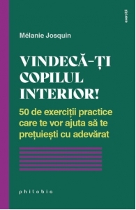 Vindeca-ti copilul interior!