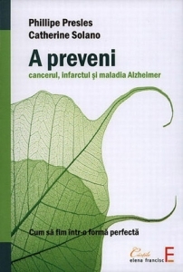 A preveni: cancerul, infarctul si maladia Alzheimer