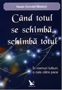 Cand totul se schimba, schimba totul