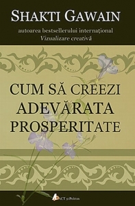 Cum sa creezi adevarata prosperitate