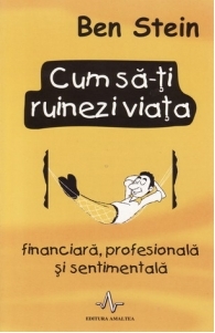 Cum sa-ti ruinezi viata