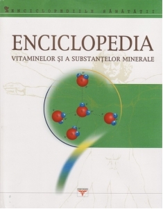 Enciclopedia vitaminelor si a substantelor minerale