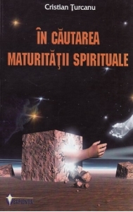 In cautarea maturitatii spirituale