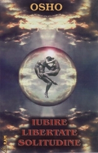 Iubire, libertate, solitudine