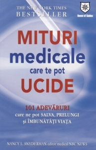 Mituri medicale care te pot ucide