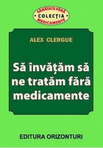 Sa invatam sa ne tratam fara medicamente