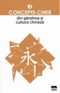 Concepte-cheie din gandirea si cultura chineza, vol.3
