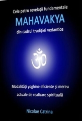 Cele patru revelatii fundamentale Mahavakya din cadrul traditiei vedantice