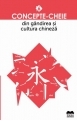 Concepte-cheie din gandirea si cultura chineza, vol.6